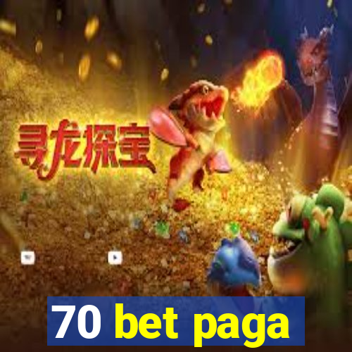 70 bet paga